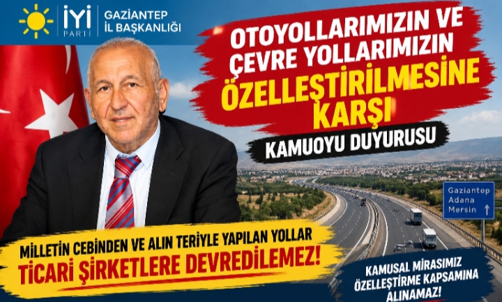 MİLLETİN CEBİNDEN VE ALIN TERİYLE YAPILAN YOLLAR TİCARİ ŞİRKETLERE DEVREDİLEMEZ: