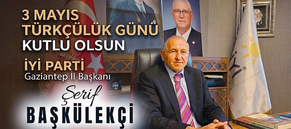 Başkülekçi’den 3 Mayıs Mesajı: “Ortak Değerimiz Türkçülüktür!”