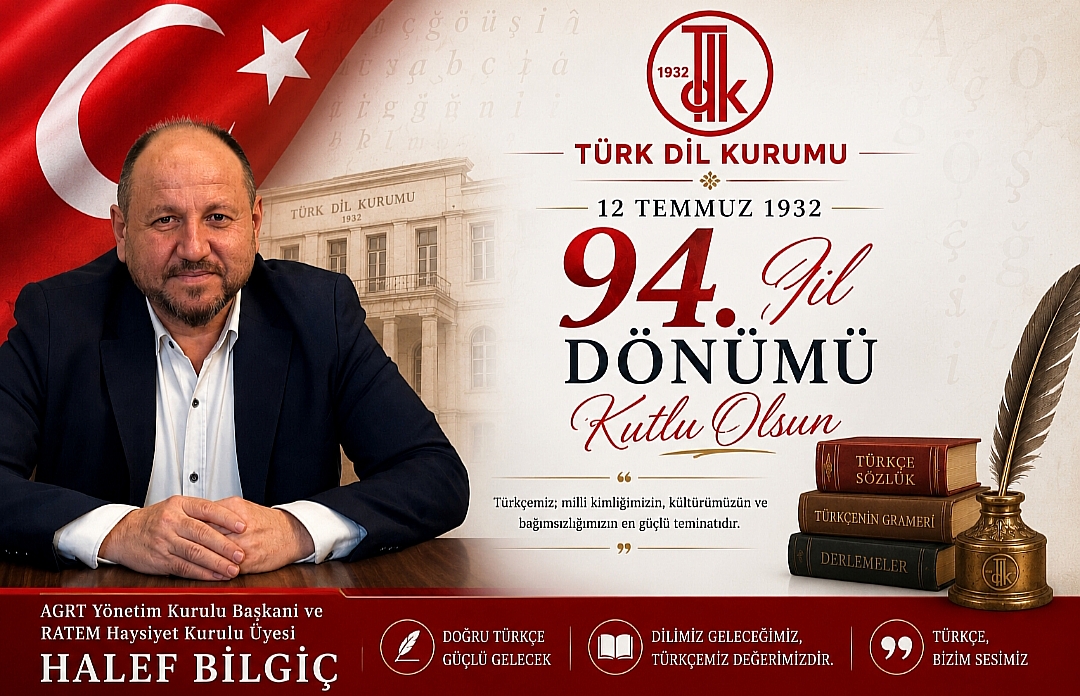 Halef Bilgiç'ten Türk Dil Kurumunun Kuruluş Yıl Dönümüne Anlamlı Mesaj!