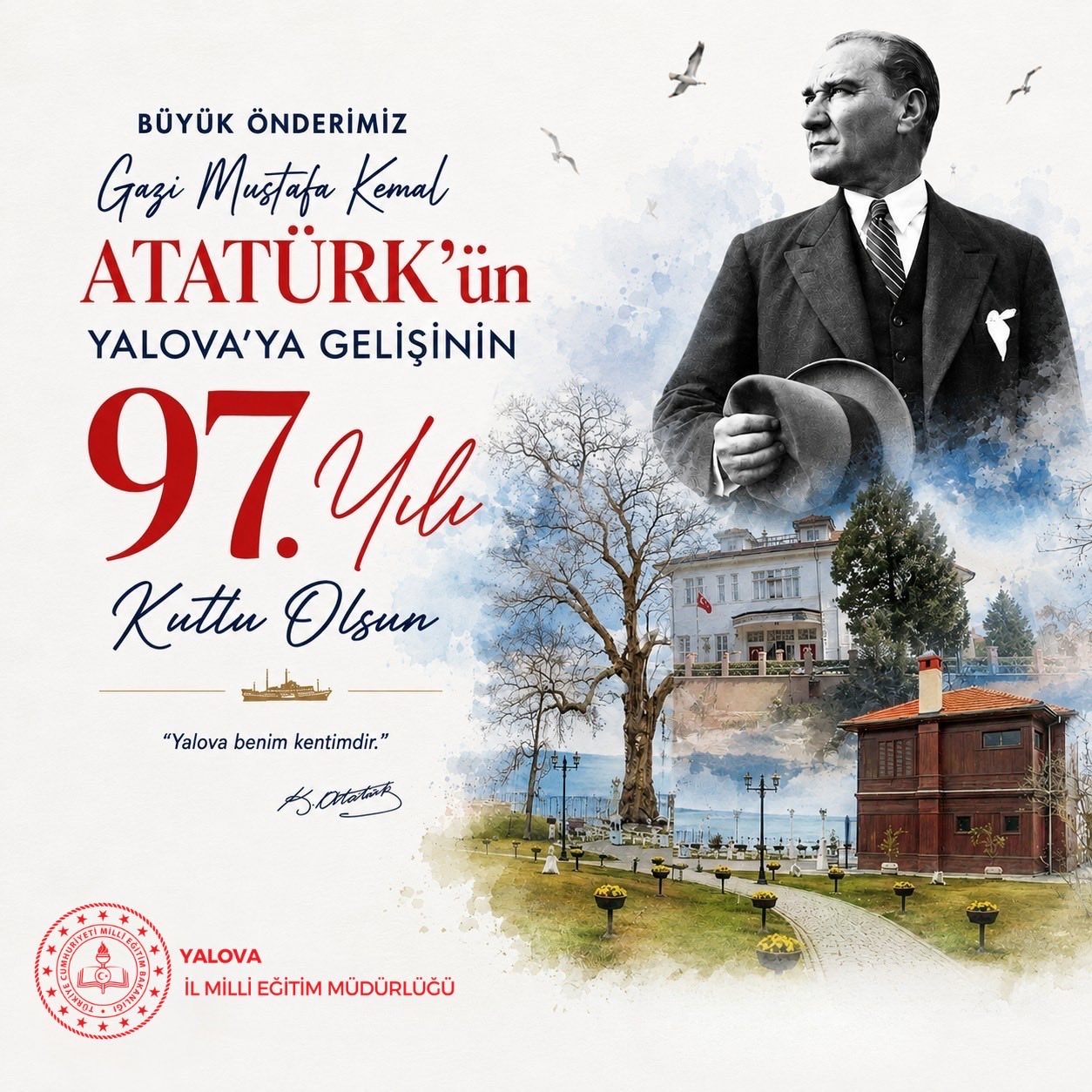 Atatürk’ün Yalova’ya Gelişinin 97. Yıl Dönümü Dolayısıyla Anma Mesajı Yayımlandı