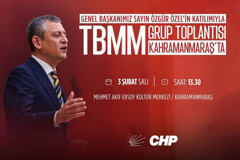 CHP Grup Toplantısı 3 Şubat’ta Kahramanmaraş’ta Yapılacak
