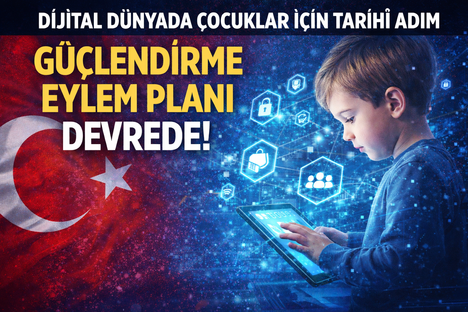 Cumhurbaşkanlığı’ndan Tarihi Adım: “Dijital Dünyada Çocukların Güçlendirilmesi” Eylem Planı Yürürlüğe Girdi