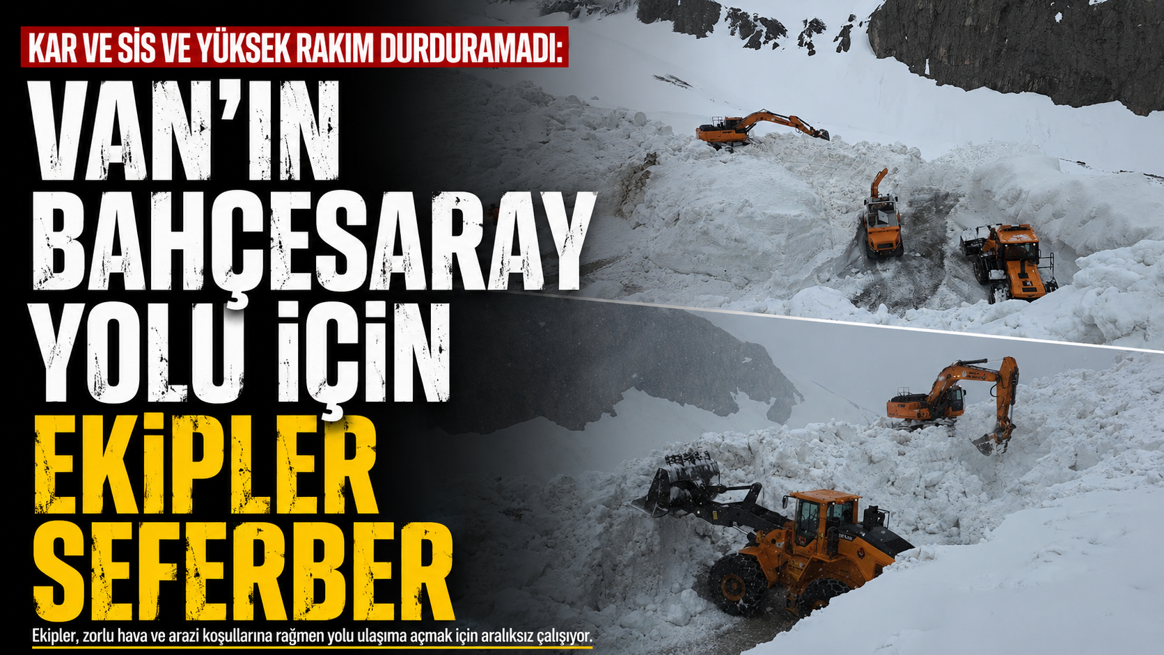 Kar ve sis ve yüksek rakım durduramadı: Bahçesaray yolu için ekipler seferber