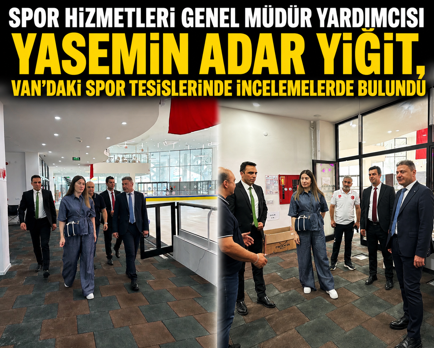 Spor Hizmetleri Genel Müdür Yardımcısı Yasemin Adar Yiğit, Van’daki Spor Tesislerinde İncelemelerde Bulundu