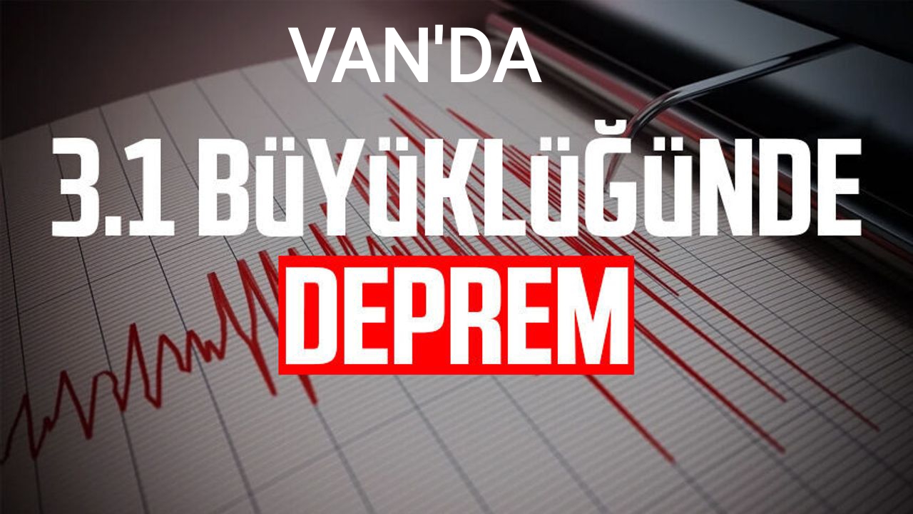 Tuşba’da 3.1 büyüklüğünde deprem