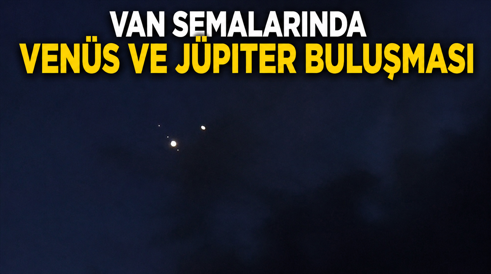 Van semalarında Venüs ve Jüpiter buluşması
