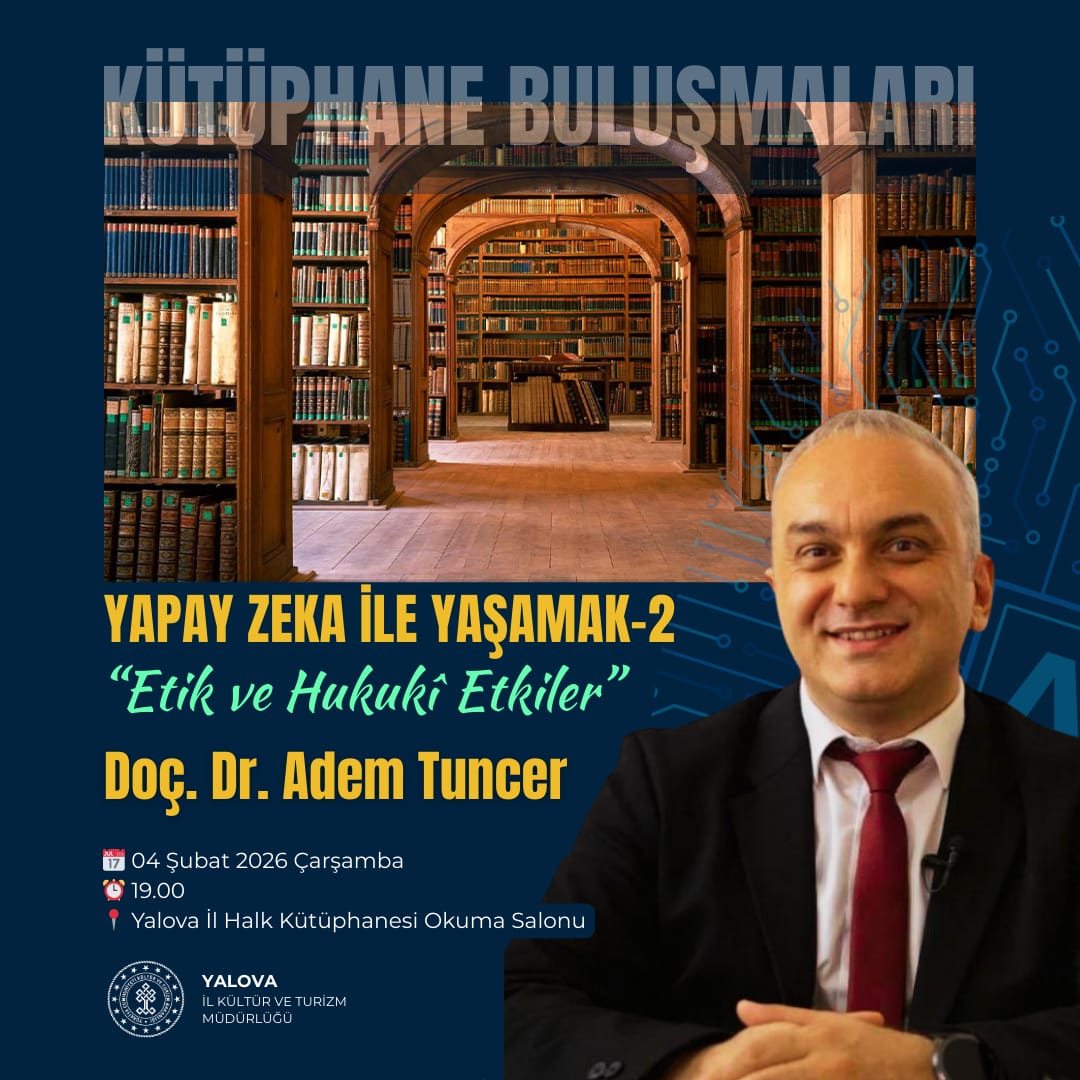 Yalova’da “Yapay Zekâ ile Yaşamak” Söyleşisi: Etik ve Hukuki Boyutlar Ele Alınacak